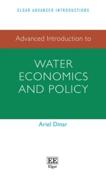 Advanced Introduction to Water Economics and Policy