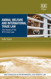 Animal Welfare and International Trade Law : The Impact of the WTO Seal Case