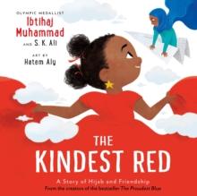 The Kindest Red : A Story of Hijab and Friendship