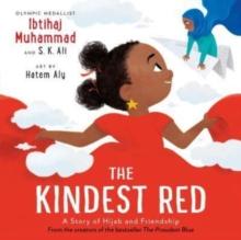 The Kindest Red : A Story of Hijab and Friendship