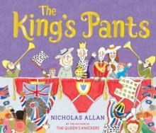 The King's Pants : A childrens picture book to celebrate King Charles III's 75th birthday