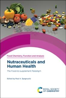 Nutraceuticals and Human Health : The Food-to-supplement Paradigm