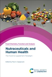 Nutraceuticals and Human Health : The Food-to-supplement Paradigm