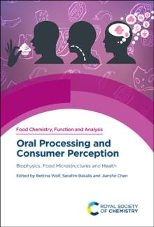 Oral Processing and Consumer Perception : Biophysics, Food Microstructures and Health