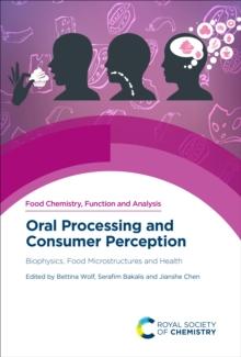 Oral Processing and Consumer Perception : Biophysics, Food Microstructures and Health