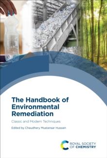 The Handbook of Environmental Remediation : Classic and Modern Techniques