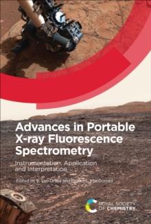 Advances in Portable X-ray Fluorescence Spectrometry : Instrumentation, Application and Interpretation