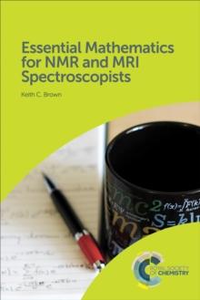 Essential Mathematics for NMR and MRI Spectroscopists