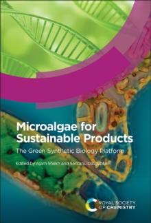 Microalgae for Sustainable Products : The Green Synthetic Biology Platform