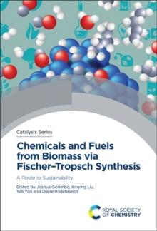 Chemicals and Fuels from Biomass via FischerTropsch Synthesis : A Route to Sustainability