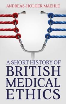 A Short History of British Medical Ethics