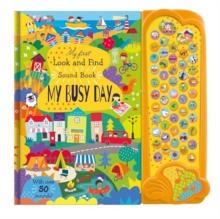 My First Look and Find Sound Book : My Busy Day