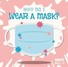 Why Do I Wear a Mask?