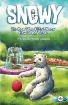 Snowy the Bear Who Didn't Know How To Be a Bear