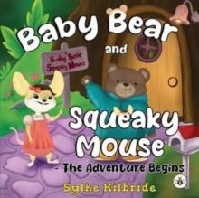 Baby Bear and Squeaky Mouse - The Adventure Begins