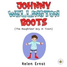 Johnny Wellington Boots (The Naughtiest Boy in Town)