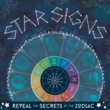 Star Signs : Reveal the Secrets of the Zodiac