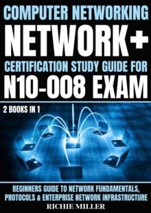 Computer Networking : Beginners Guide to Network Fundamentals, Protocols & Enterprise Network Infrastructure