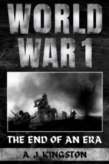 World War I : The End Of An Era