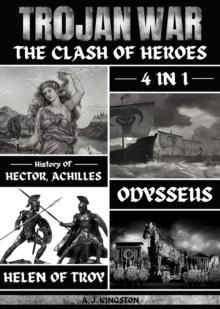 Trojan War : 4 In 1 History Of Hector, Achilles, Odysseus & Helen Of Troy