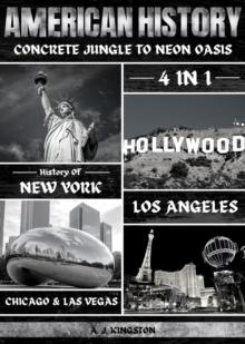 American History : 4-In-1 History Of New York, Los Angeles, Chicago & Las Vegas