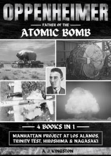 Oppenheimer : Manhattan Project At Los Alamos, Trinity Test, Hiroshima & Nagasaki