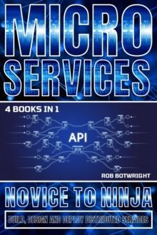 Microservices : Build, Design And Deploy Distributed Services