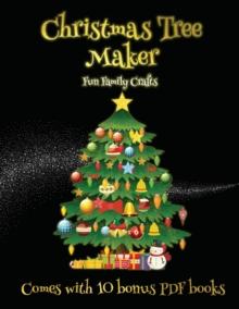 Fun Family Crafts (Christmas Tree Maker) : This book can be used to make fantastic and colorful christmas trees. This book comes with a collection of downloadable PDF books that will help your child m