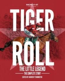 Tiger Roll: the Little Legend : The Complete Story