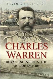 Charles Warren : Royal Engineer in the Age of Empire