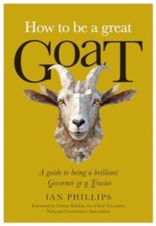 How to be a great GOAT : A guide to being a brilliant Governor or a Trustee