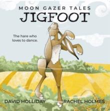 JIGFOOT : Moon Gazer Tales - The hare who loves to dance