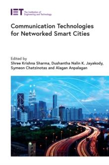 Communication Technologies for Networked Smart Cities