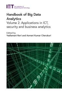 Handbook of Big Data Analytics : Applications in ICT, security and business analytics, Volume 2