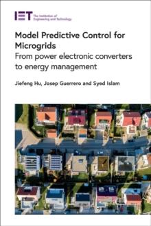 Model Predictive Control for Microgrids : From power electronic converters to energy management