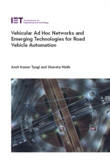 Vehicular Ad Hoc Networks and Emerging Technologies for Road Vehicle Automation