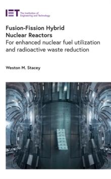 Fusion-Fission Hybrid Nuclear Reactors : For enhanced nuclear fuel utilization and radioactive waste reduction