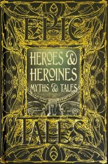 Heroes & Heroines Myths & Tales : Epic Tales