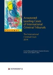 Annotated Leading Cases of International Criminal Tribunals - volume 62 : The International Criminal Court 2014