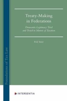 Treaty-Making in Federations : Democratic Legitimacy Tried and Tested in Matters of Taxation