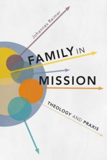 Family in Mission : Theology and Praxis