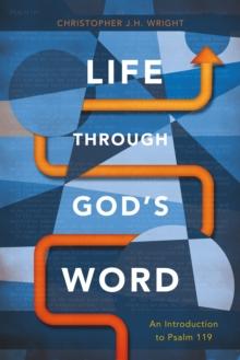 Life through God's Word : An Introduction to Psalm 119