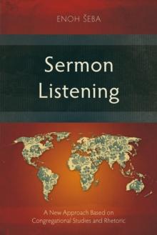 Sermon Listening : A New Approach Based on Congregational Studies and Rhetoric