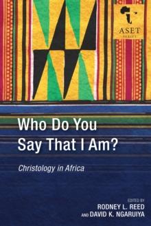 Who Do You Say That I Am? : Christology in Africa