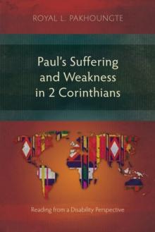 Paul's Suffering and Weakness in 2 Corinthians : Reading from a Disability Perspective