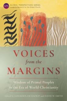 Voices from the Margins : Wisdom of Primal Peoples in the Era of World Christianity