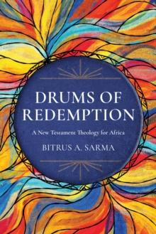 Drums of Redemption : A New Testament Theology for Africa