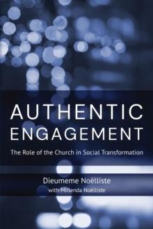 Authentic Engagement : The Role of the Church in Social Transformation