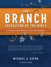 The Branch Exposition of the Bible, Volume 2 : A Preacher's Commentary of the Old Testament