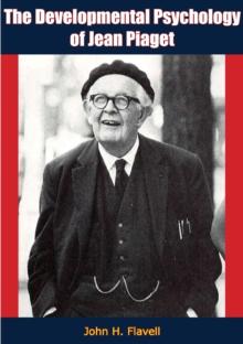 The Developmental Psychology of Jean Piaget